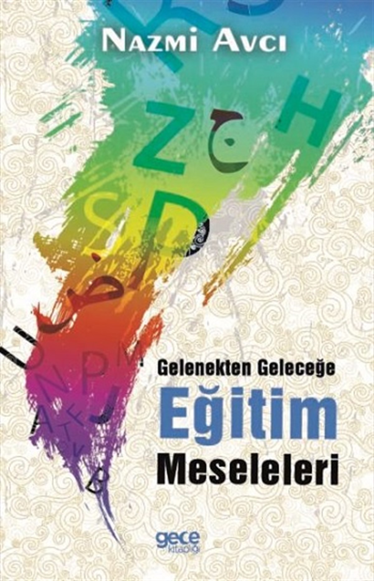 Gelenekten Geleceğe Eğitim Meseleleri