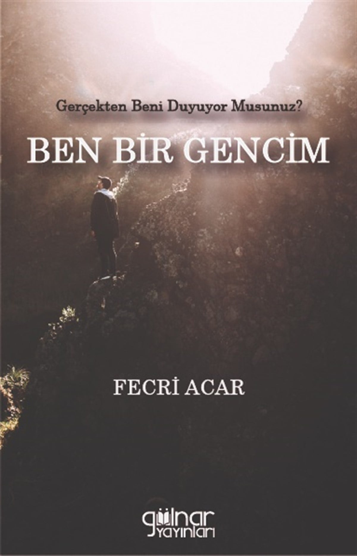 Gerçekten Beni Duyuyor Musunuz?  BEN BİR GENCİM