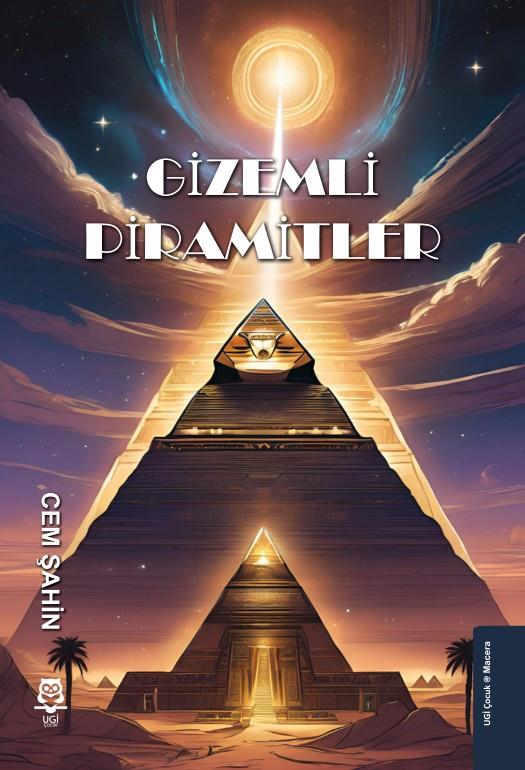 Gizemli Piramitler , Cem Şahin , UGİ Çocuk , 9786259531779 ,