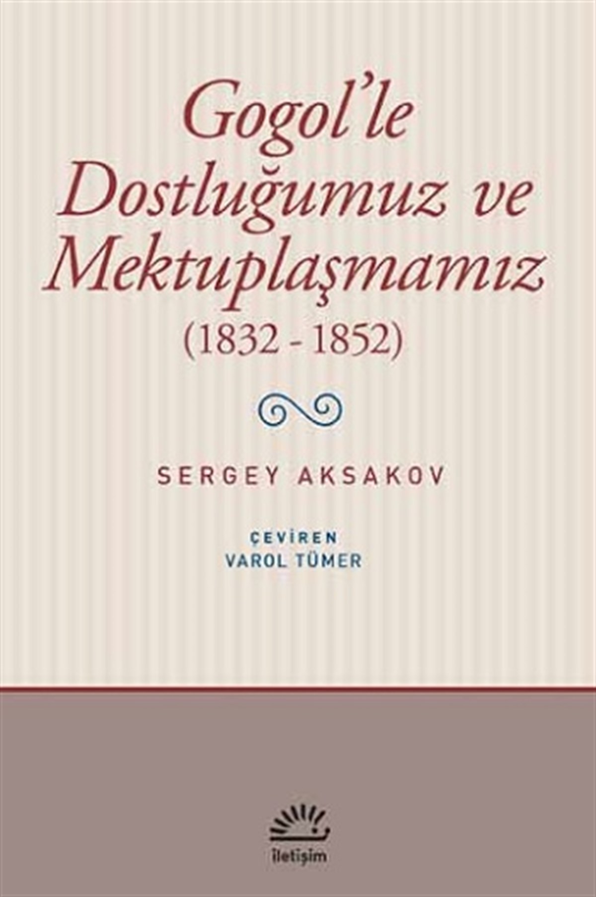 Gogol'le Dostluğumuz Ve Mektuplaşmamız (1832- 1852)