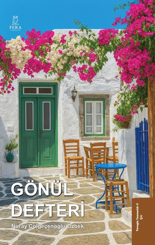 Gönül Defteri , Nuray Çölgeçenoğlu Özbek , Fera Yayıncılık , 9786259635217 ,