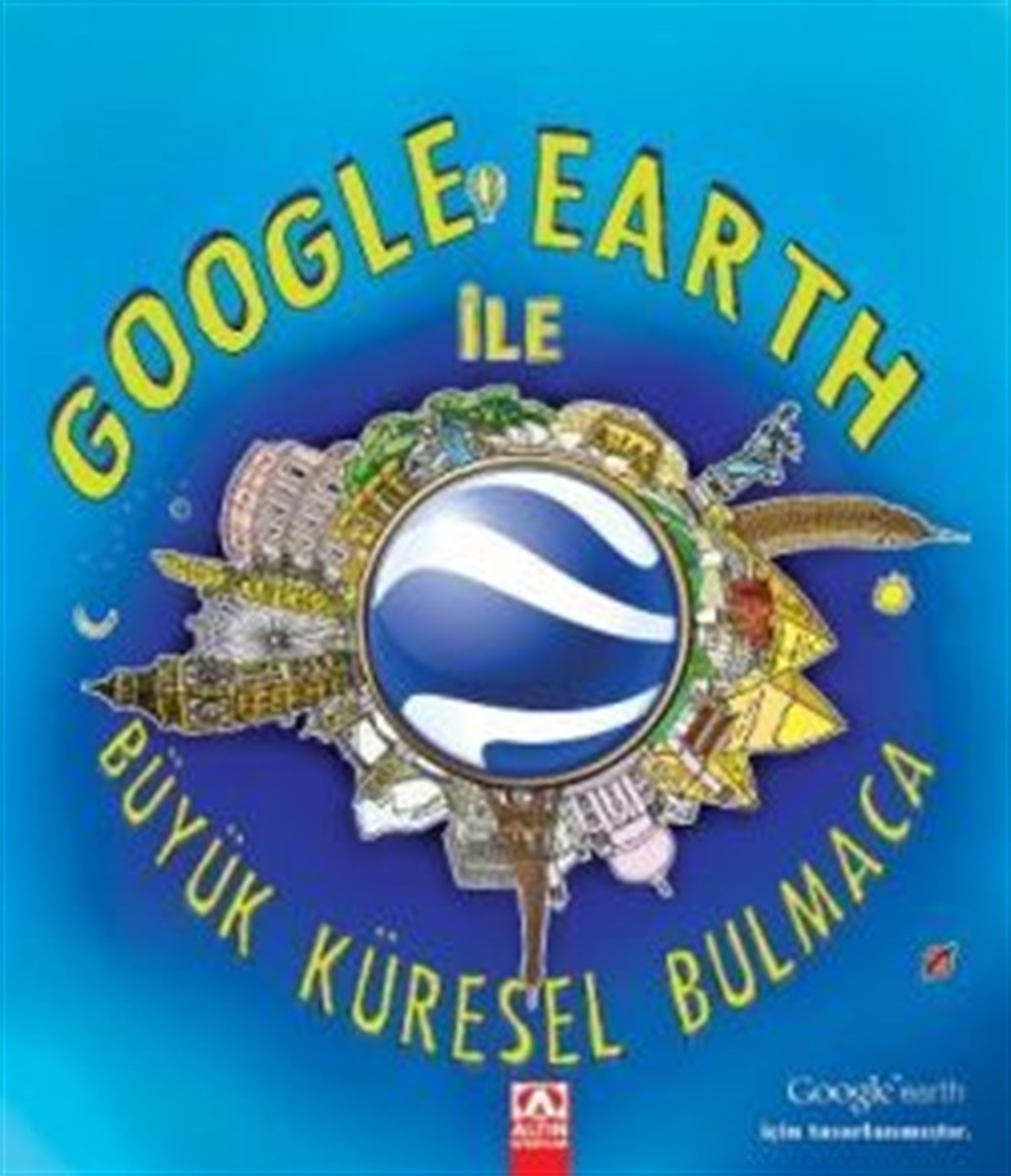 Google Earth ile Büyük Küresel Bulmaca