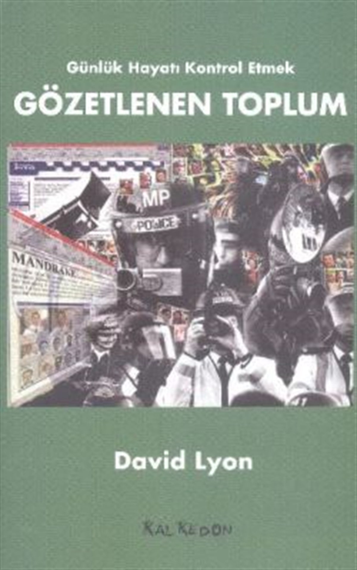 Gözetlenen Toplum Günlük Hayatı Kontrol Etmek