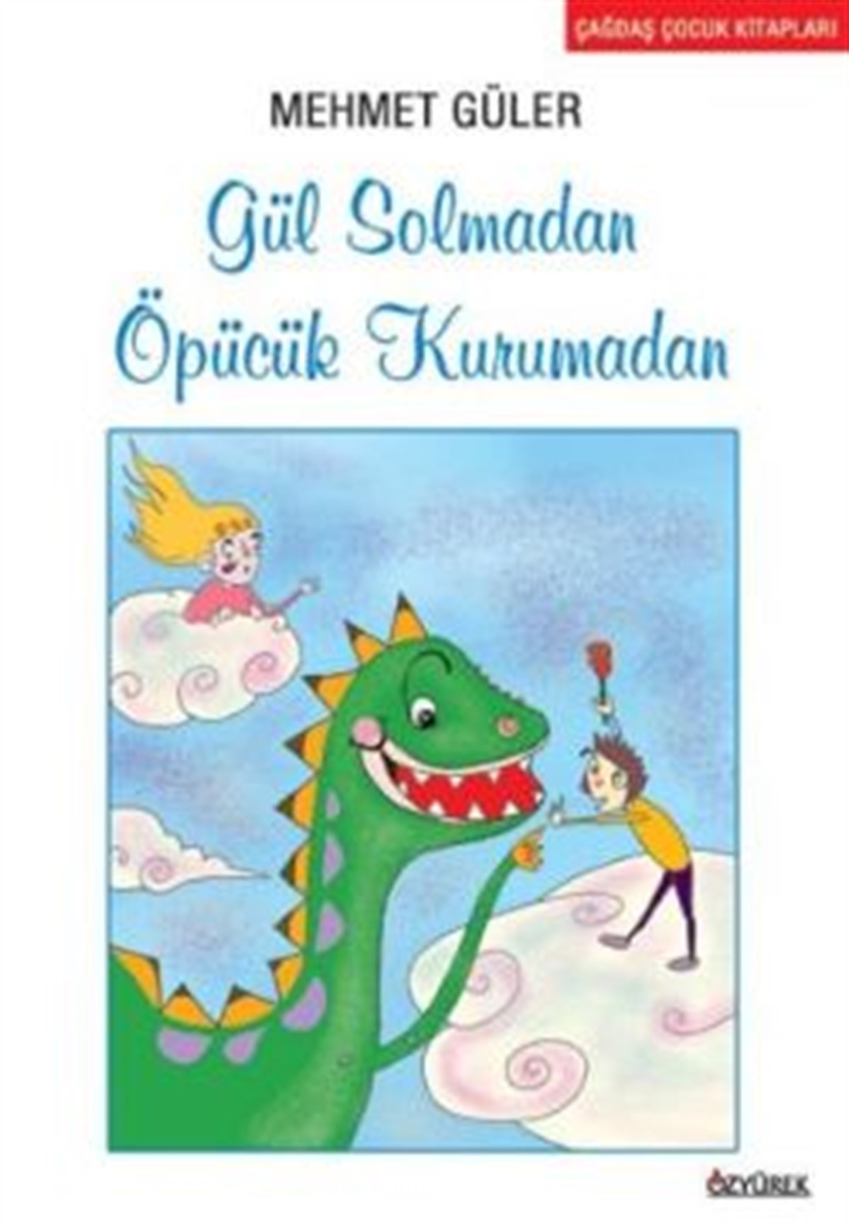 Gül Solmadan Öpücük Kurumadan