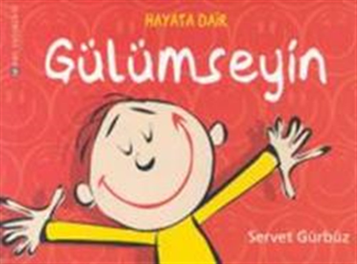 Gülümseyin  (Hayata Dair)