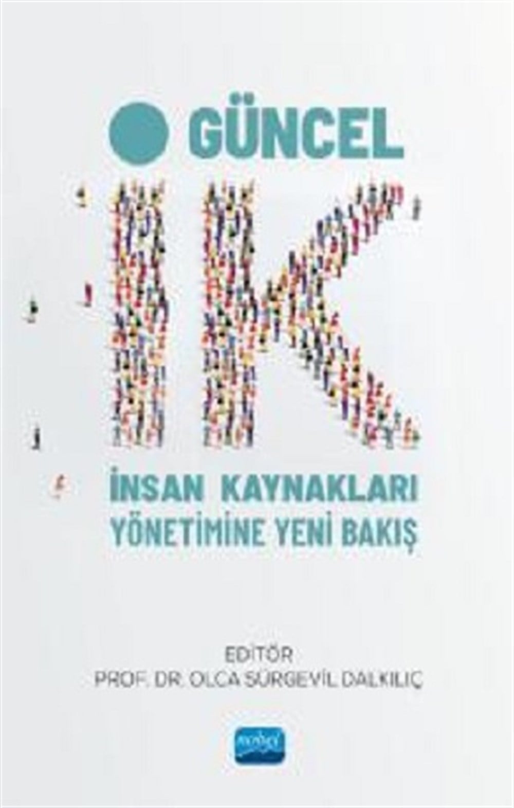 Güncel İK- İnsan Kaynakları Yönetimine Yeni Bakış