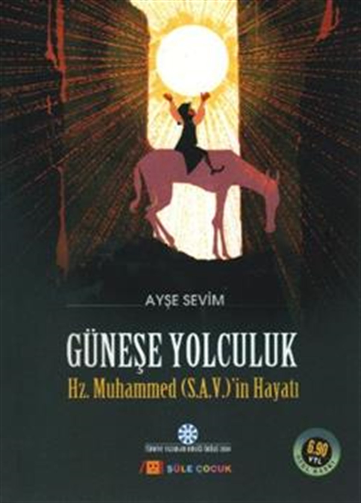 Güneşe Yolculuk - Hz. Muhammed'in (S.A.V) Hayatı