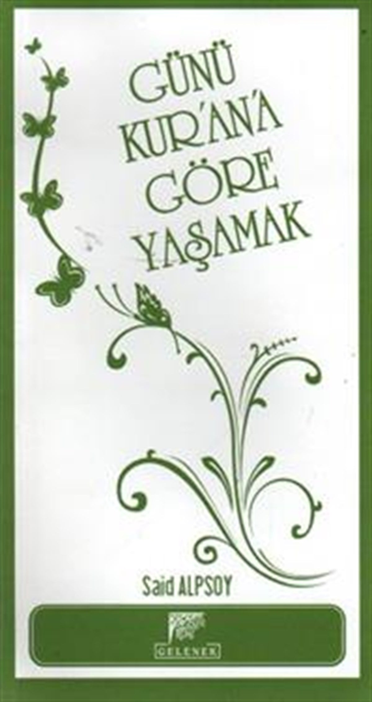 Günü Kur’an’a Göre Yaşamak