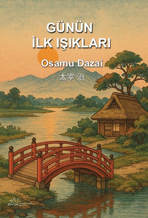 Günün İlk Işıkları , Osamu Dazai , Yertinç Kültür , 9786256225367 ,