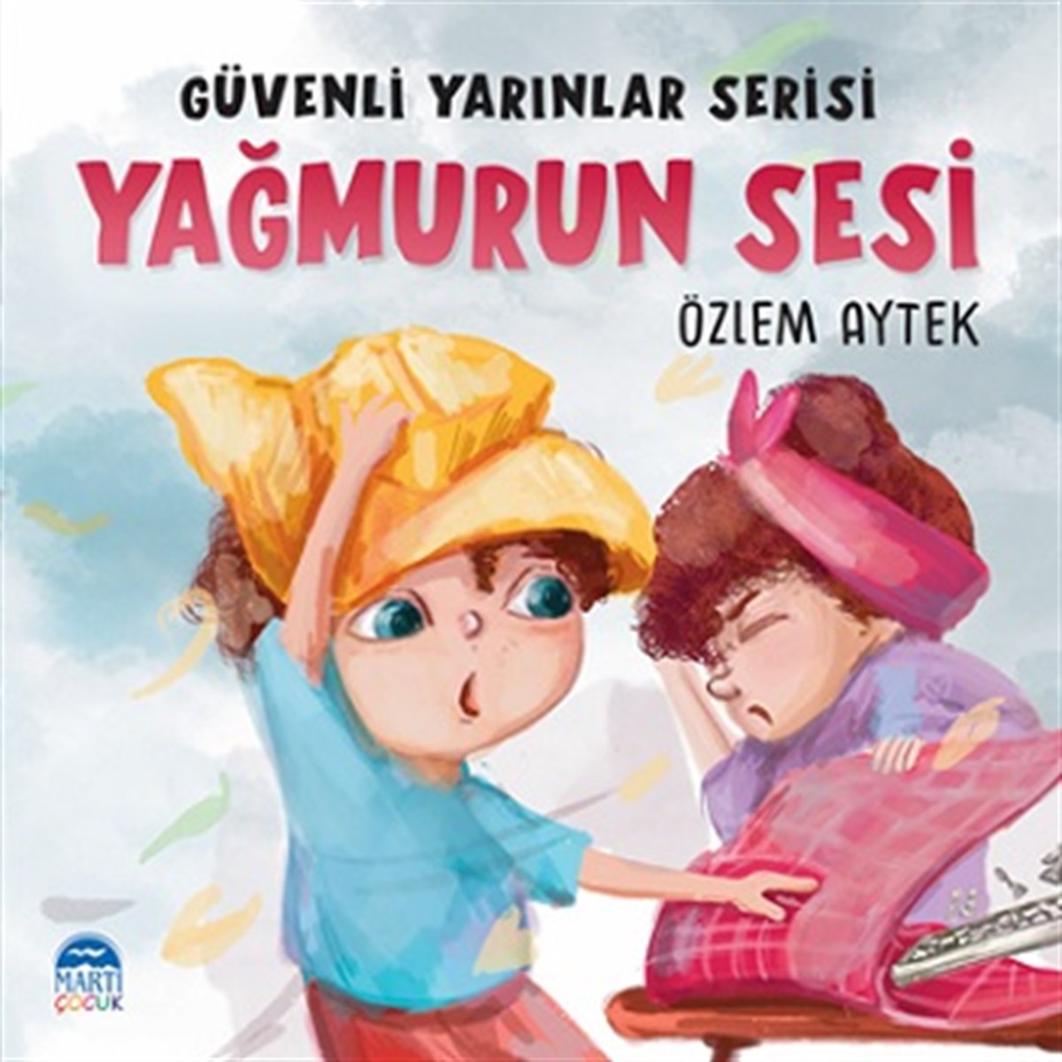 Güvenli Yarınlar Serisi -Yağmurun Sesi