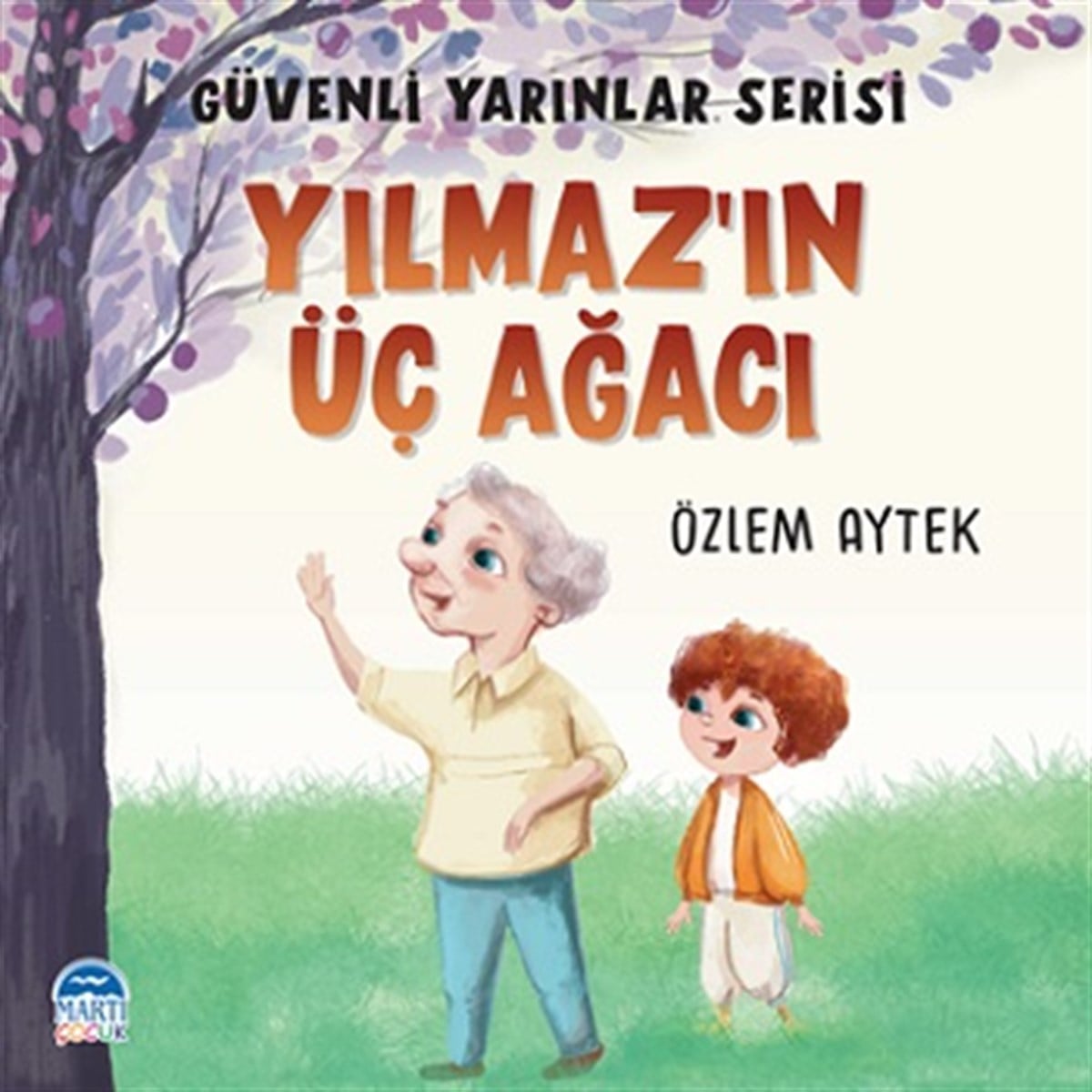 Güvenli Yarınlar Serisi -Yılmaz’ın Üç Ağacı