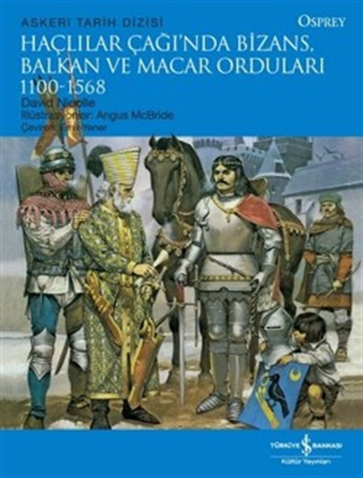 Haçlılar Çağı'nda Bizans, Balkan ve Macar Orduları