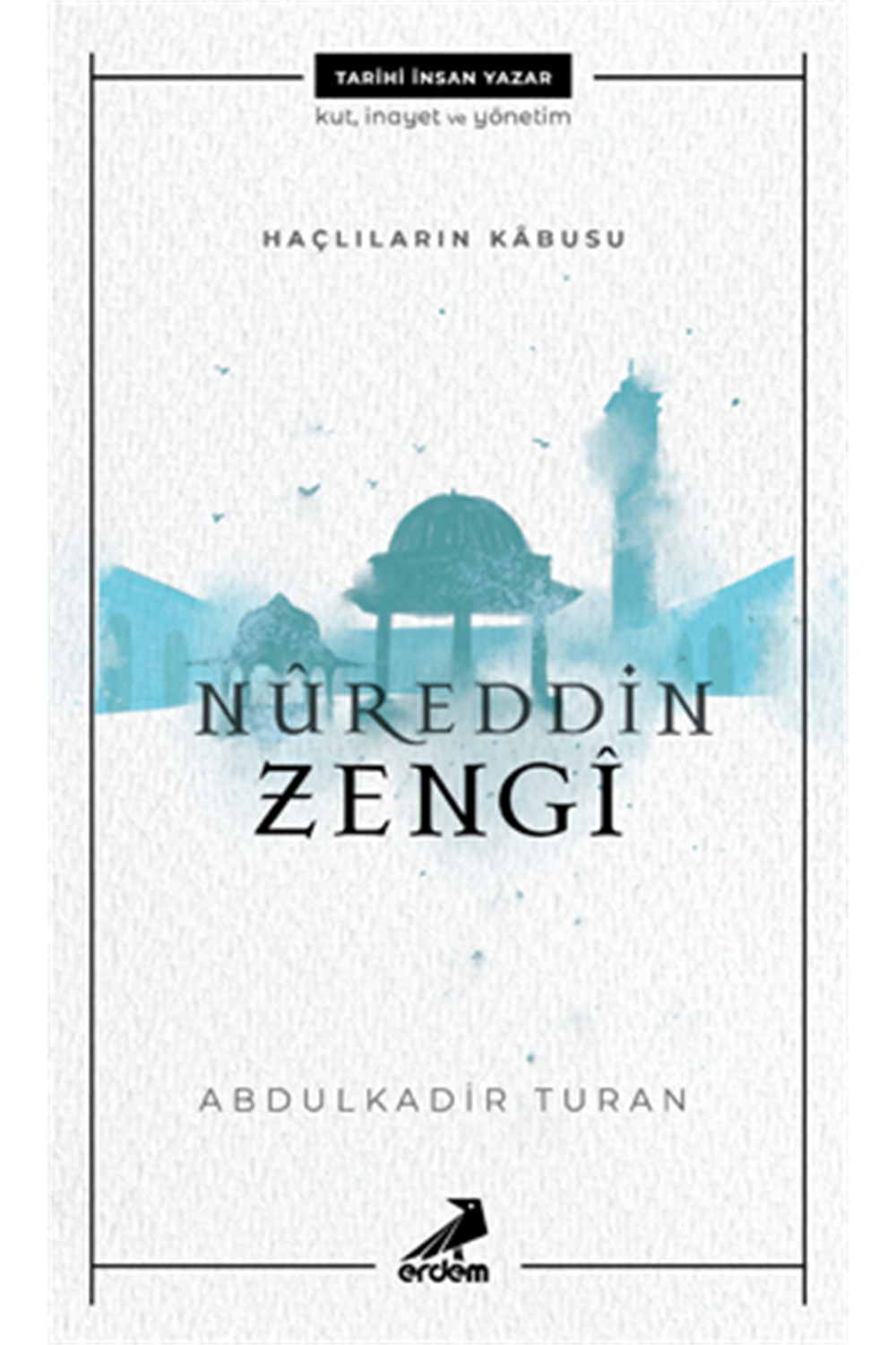 Haçlıların Kabusu Nureddin Zengi