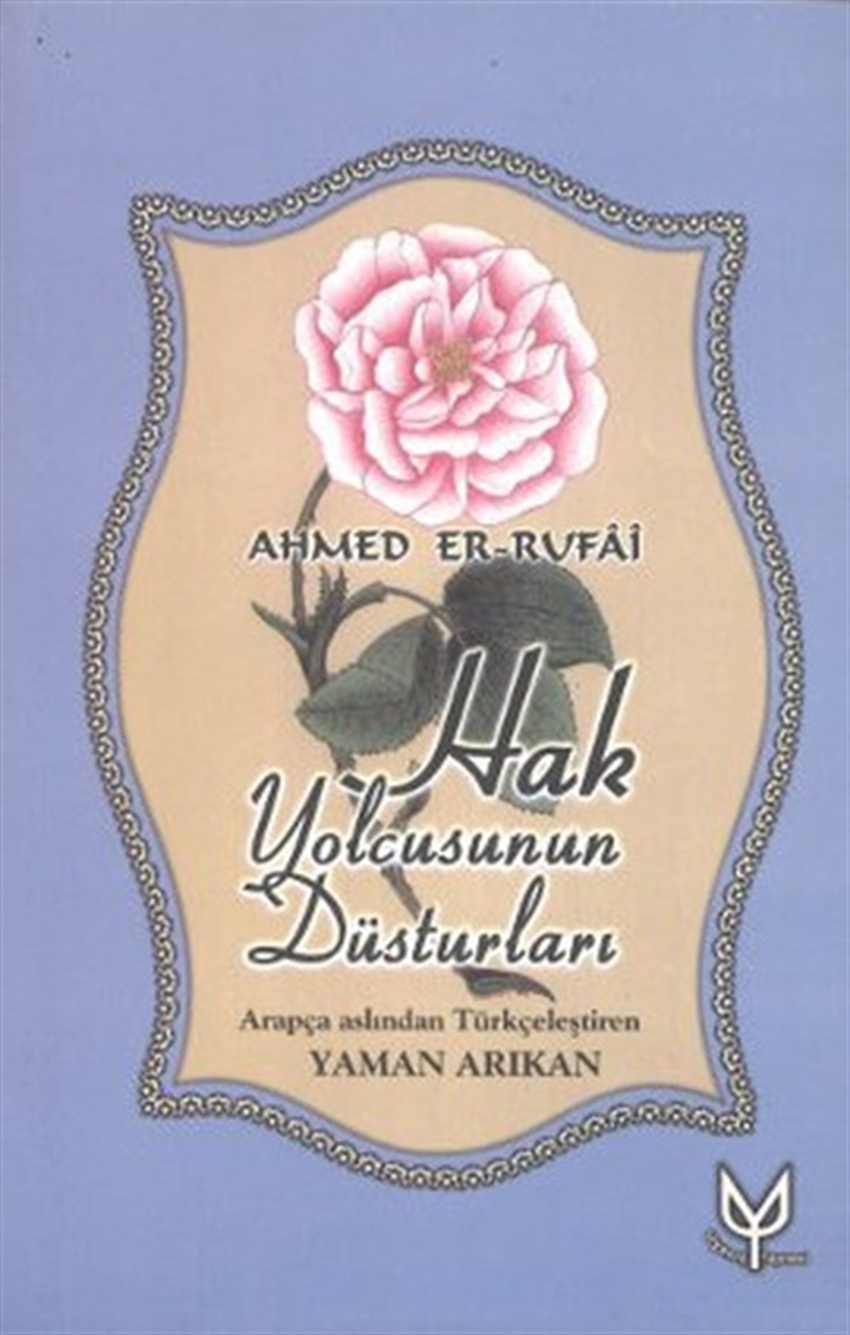Hak Yolcusunun Düsturları , Yaman Arıkan , Uyanış Yayınevi , 9789759815394 ,