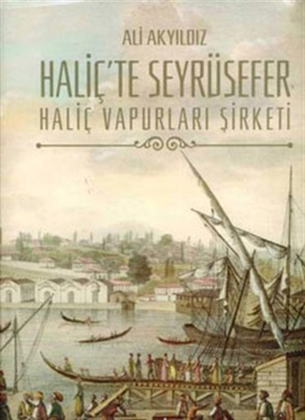 Haliç’te Seyrüsefer Haliç Vapurları Şirketi
