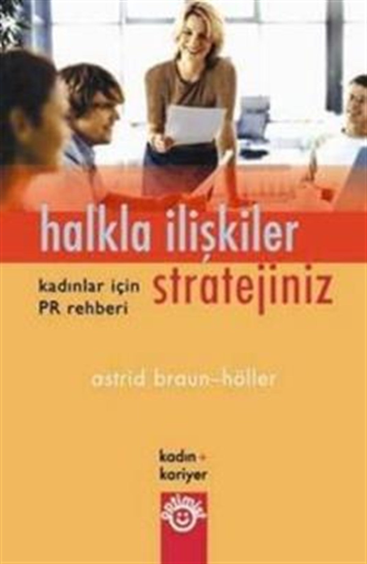Halkla İlişkiler Stratejiniz Kadınlar İçin PR Rehberi