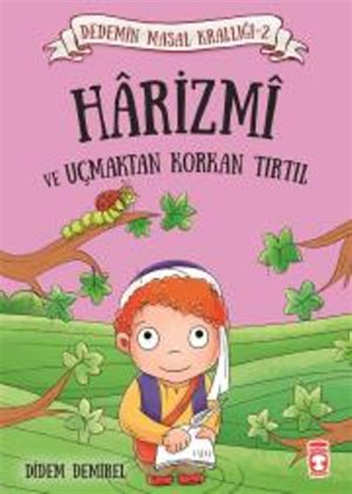 Harizmi ve Uçmaktan Korkan Tırtıl
