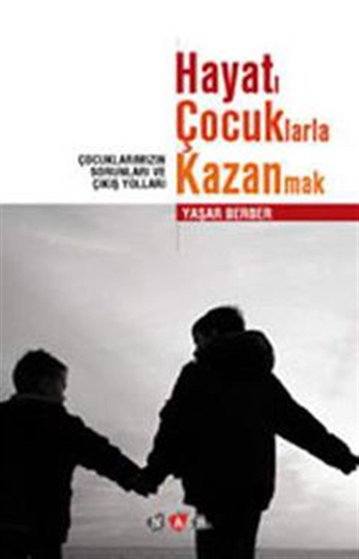 Hayatı Çocuklarla Kazanmak