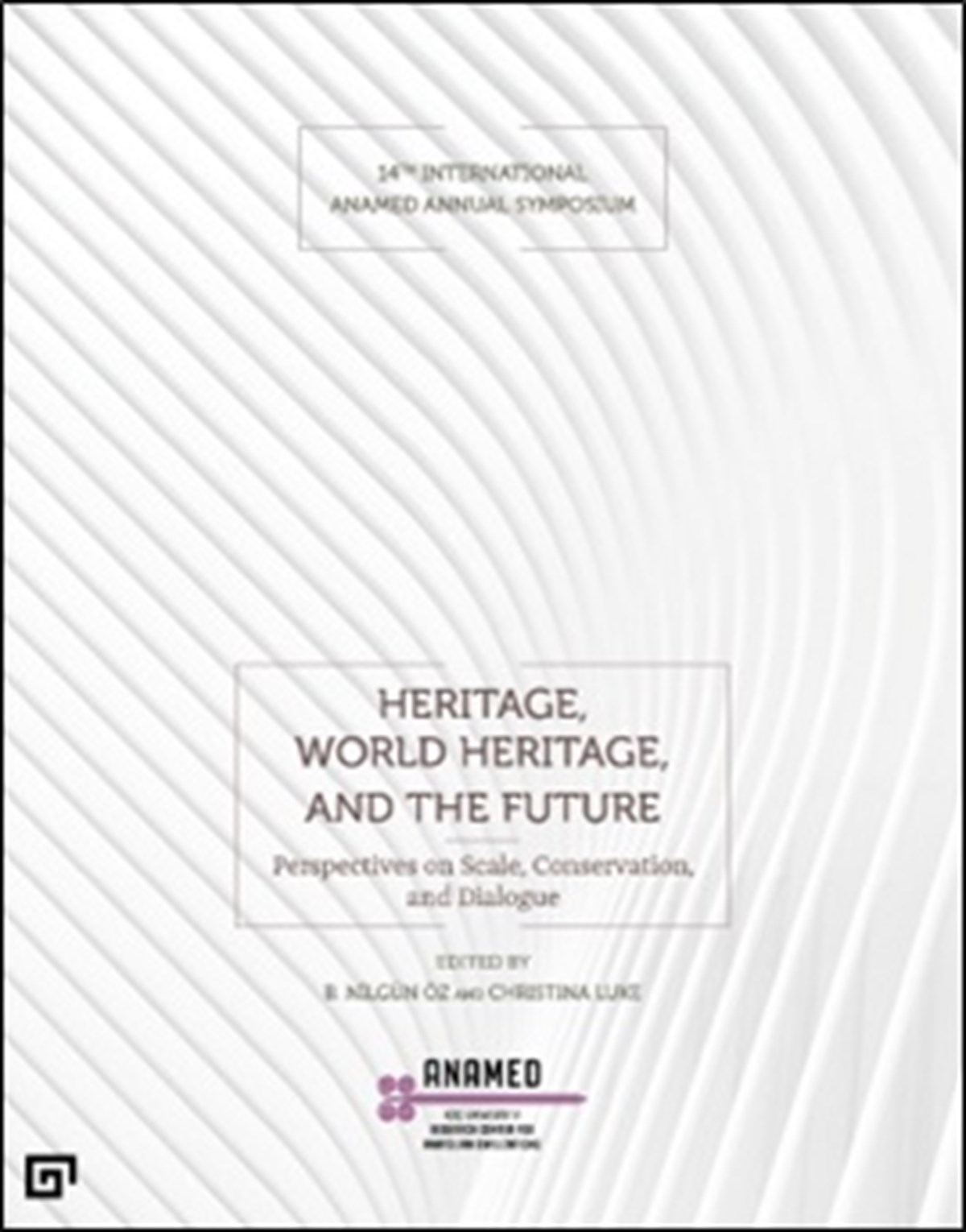 Heritage, World Heritage, And The Future  (Miras, Dünya Mirası ve Gelecek)