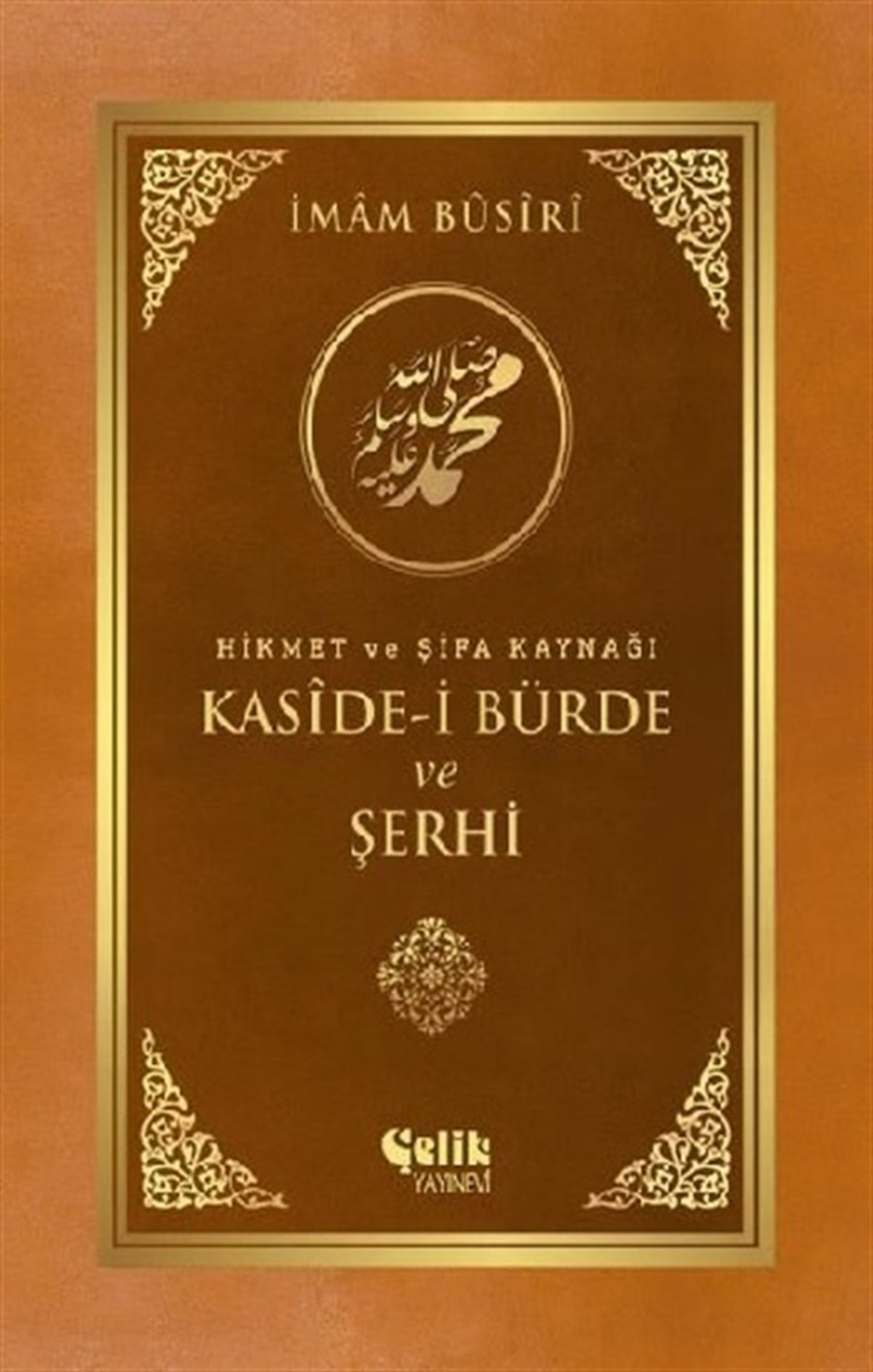 Hikmet ve Şifa Kaynağı Kaside-i Bürde ve Şerhi (Ciltli)