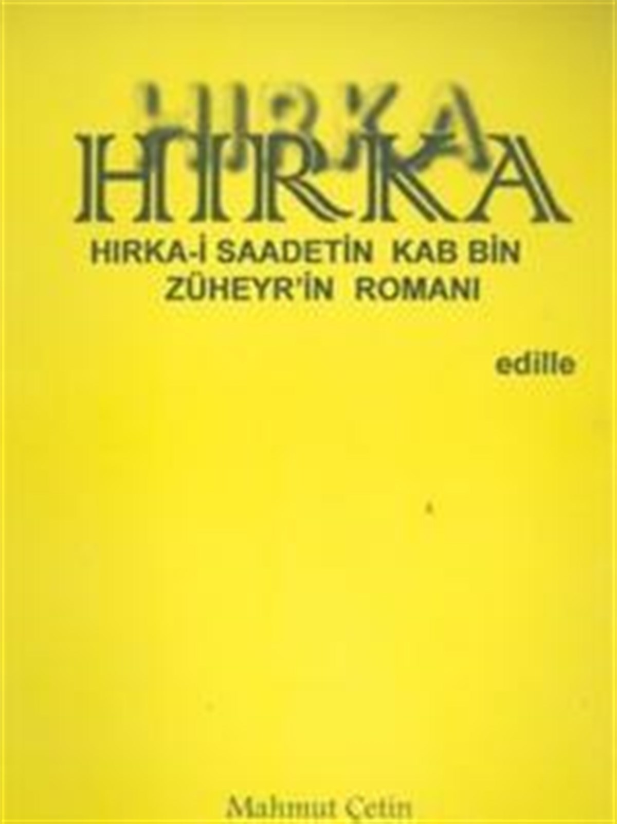 Hırka: Hırka-i Saadetin Kab Bin Züheyr’in Romanı