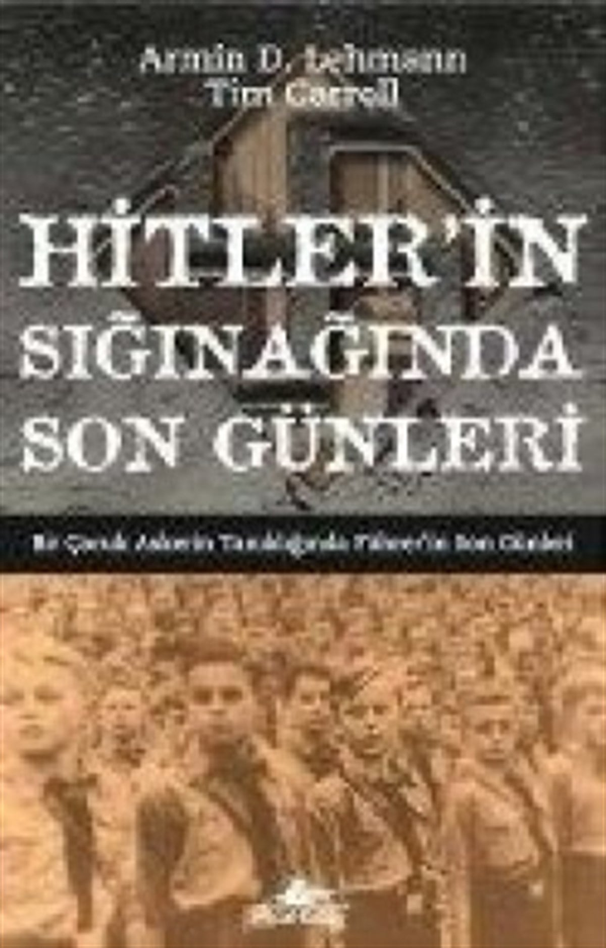 Hitler’in Sığınağında Son Günleri Bir Çocuk Askerin Tanıklığında Führer’in Son Günleri