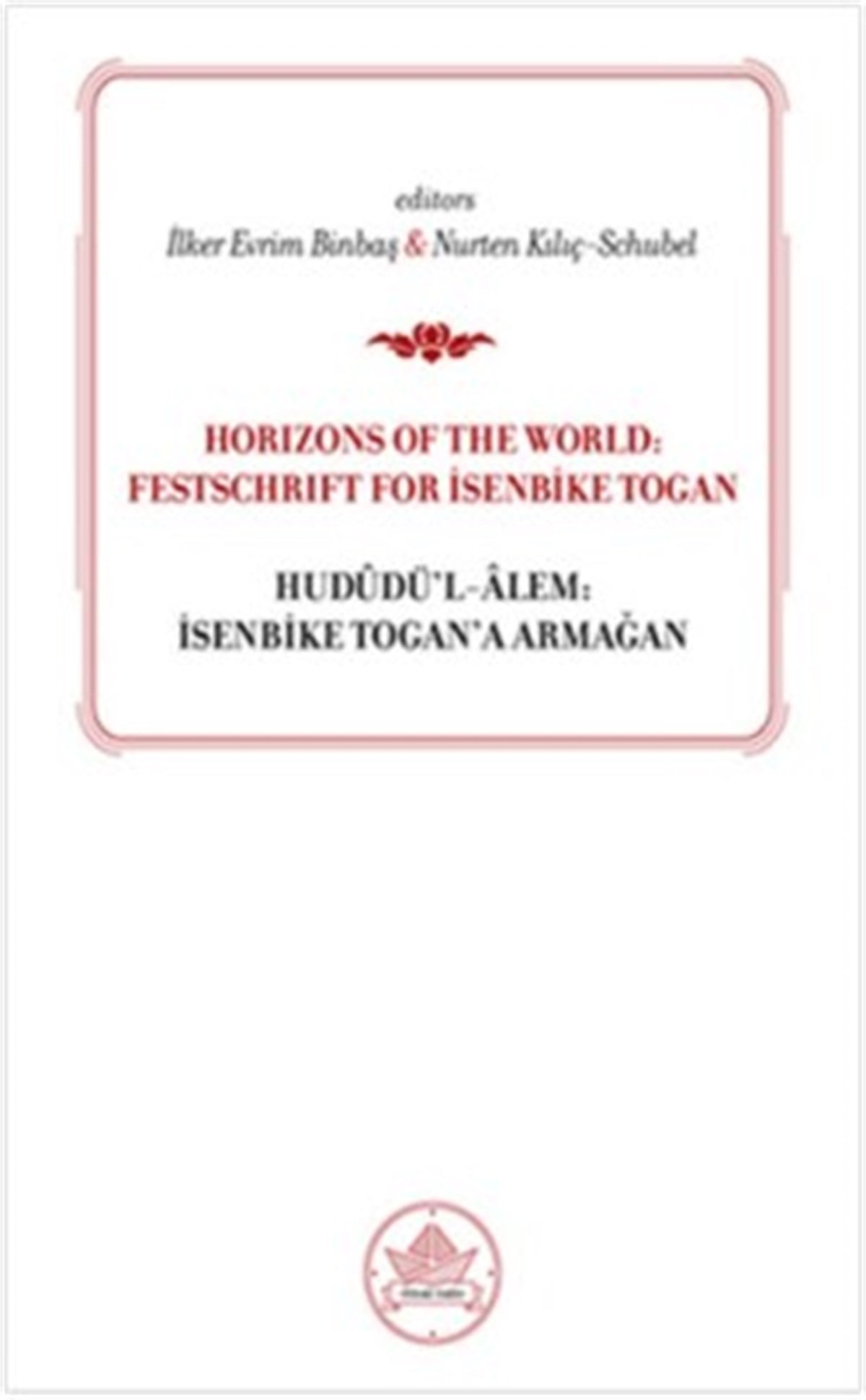 Horizons of the World: Festschrift For İsenbike Togan