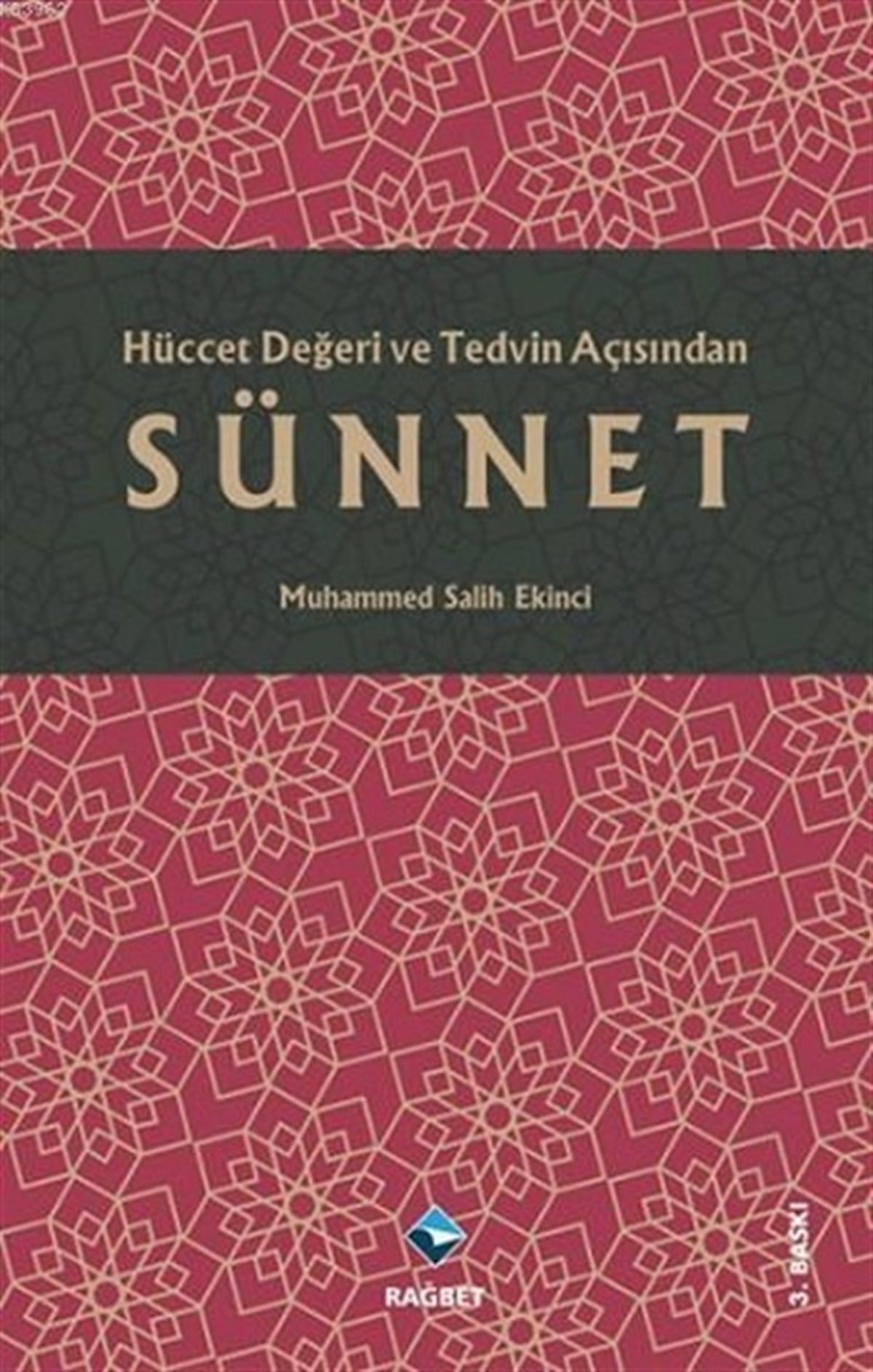 Hüccet Değeri ve Tedvin Açısından Sünnet