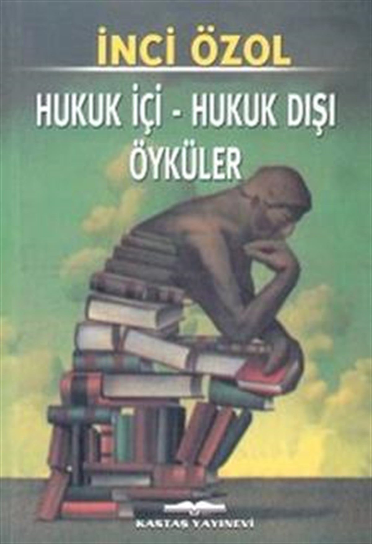 Hukuk İçi - Hukuk Dışı Öyküler