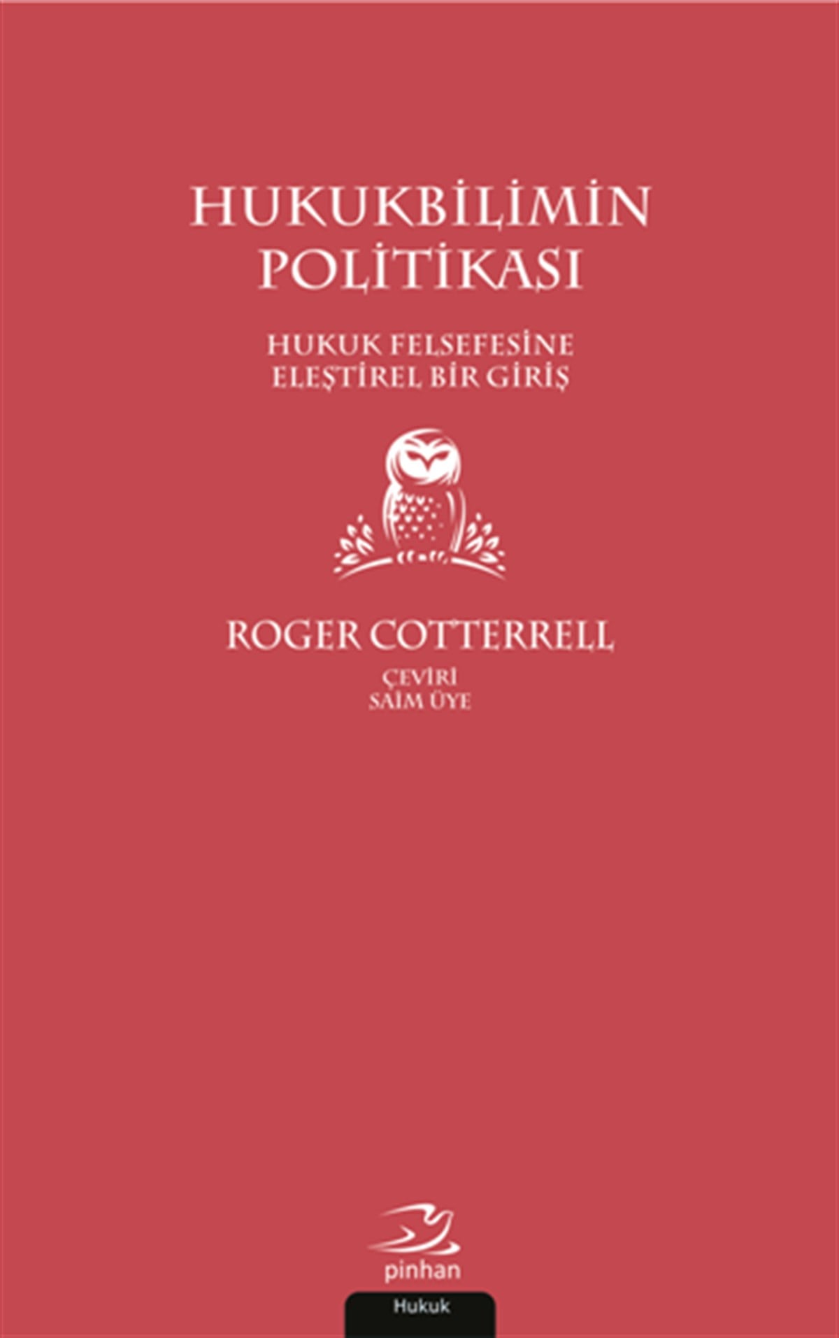 Hukukbilimin Politikası - Hukuk Felsefesine Eleştirel Bir Giriş