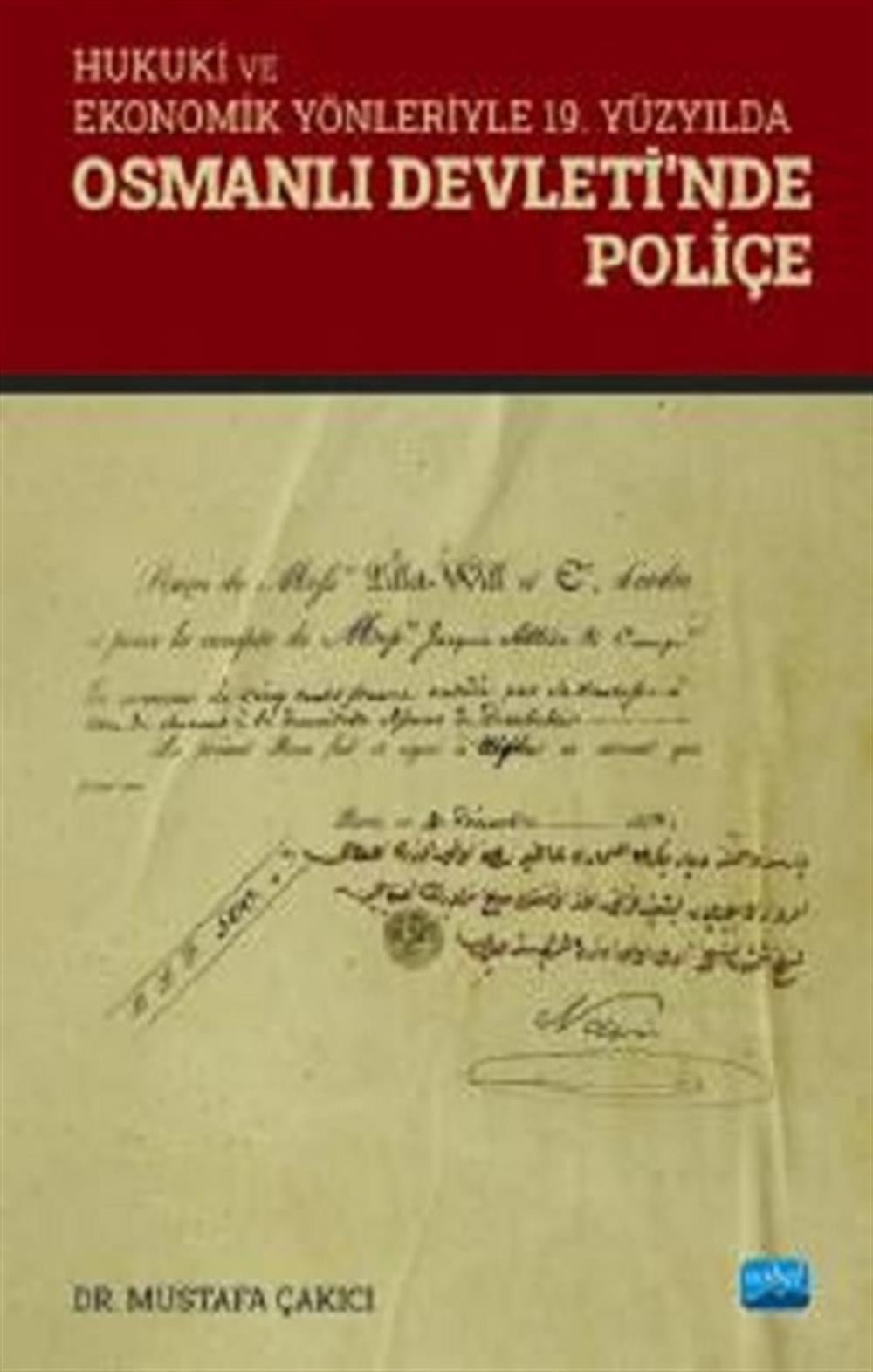 Hukuki ve Ekonomik Yönleriyle 19. Yüzyılda Osmanlı Devletinde Poliçe