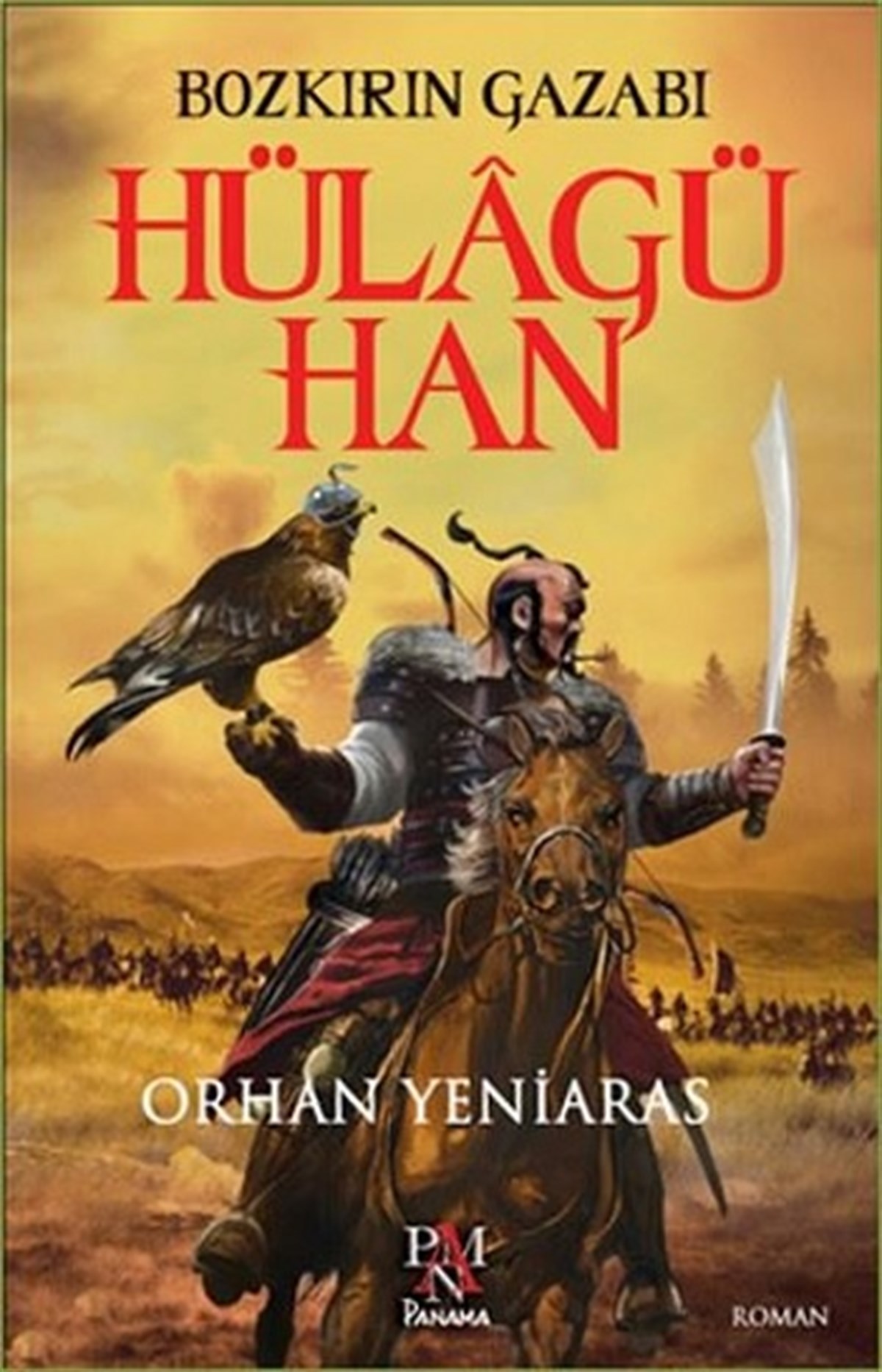 Hülagü Han: Bozkırın Gazabı