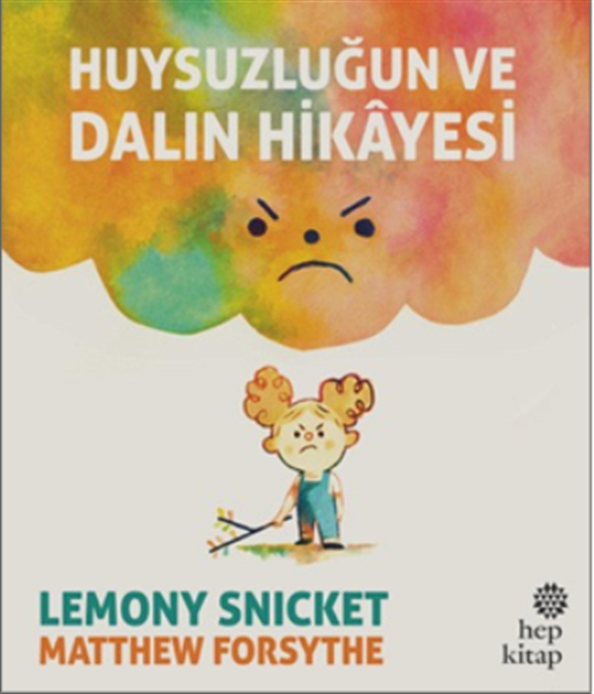 Huysuzluğun ve Dalın Hikayesi