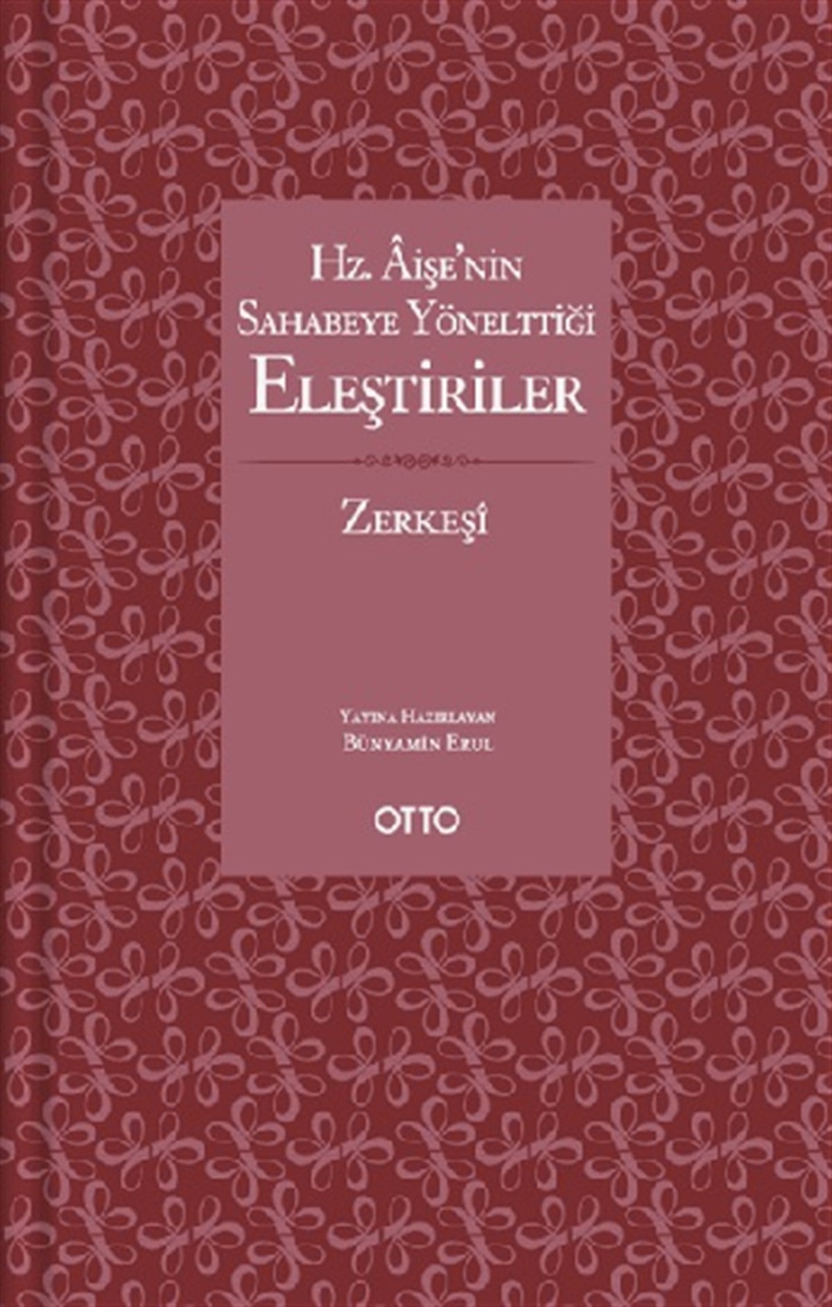 Hz. Aişenin Sahabeye Yönelttiği Eleştiriler (Ciltli)