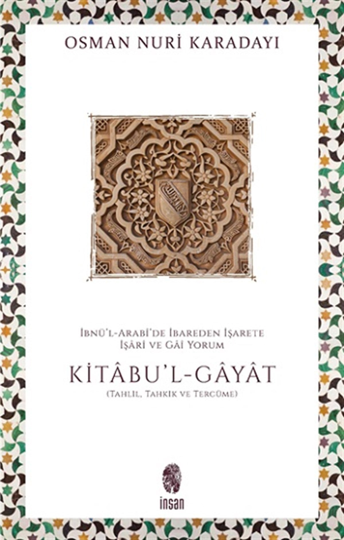 İbnü’l-Arabi’de İbareden İşarete İşari ve Gai Yorum: Kitabu'l-Gayat