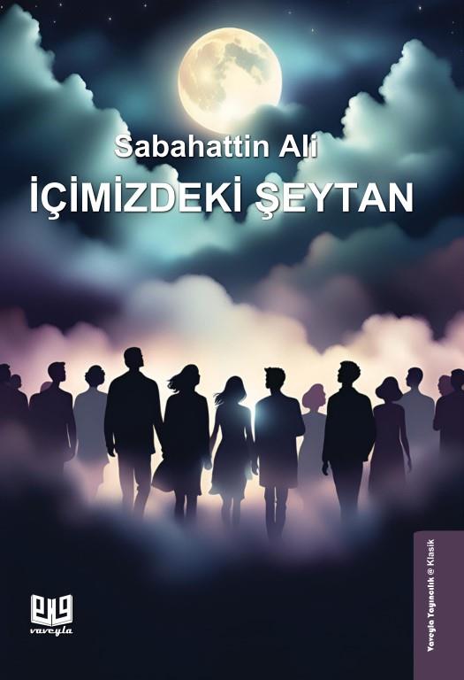 İçimizdeki Şeytan , Sabahattin Ali , Vaveyla Yayıncılık , 9786257946940 ,