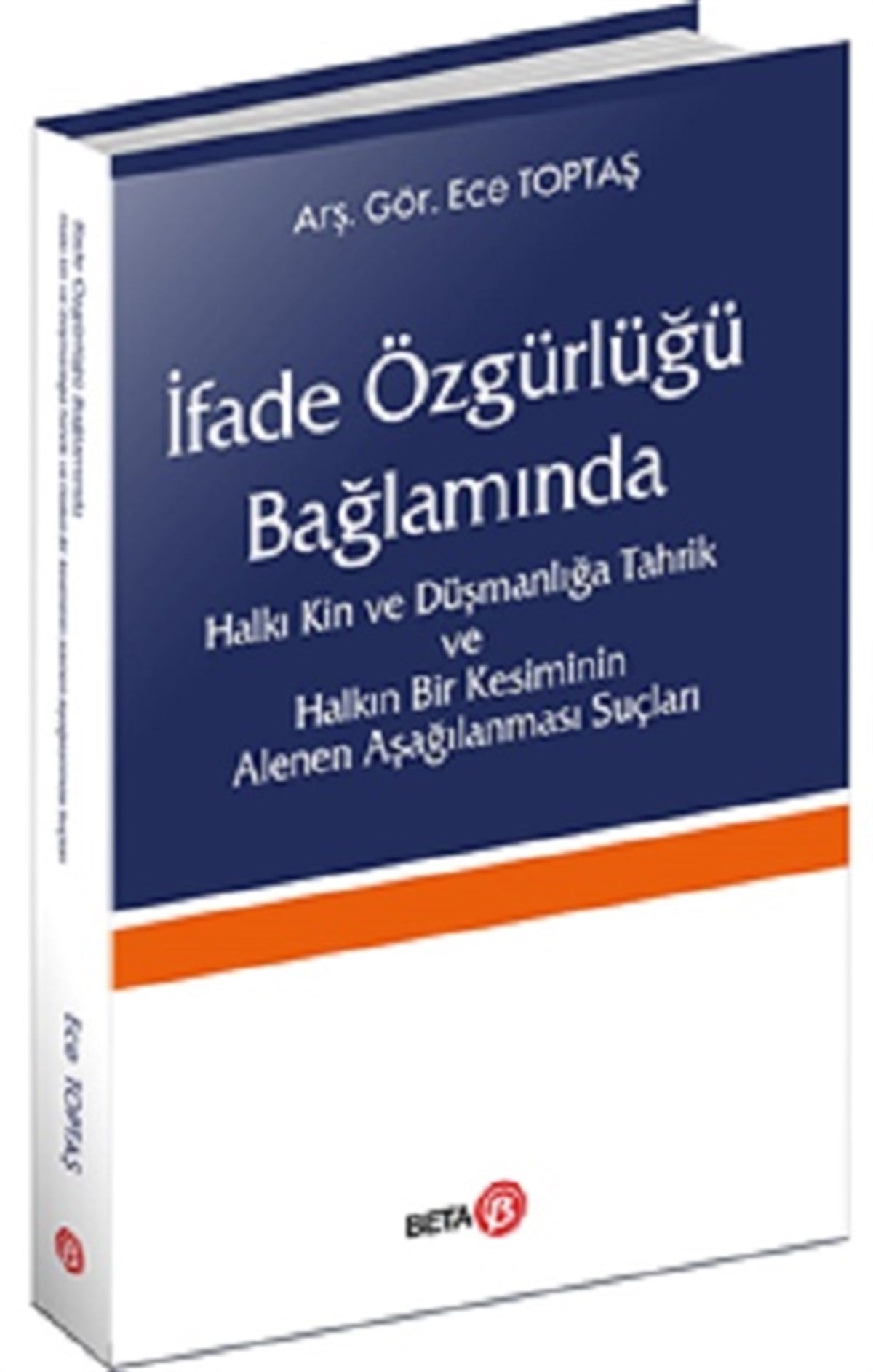 İfade Özgürlüğü Bağlamında Halkı Kin ve Düşmanlığa Tahrik ve Halkın  Bir Kesiminin Alenen Aşağılanması Suçları