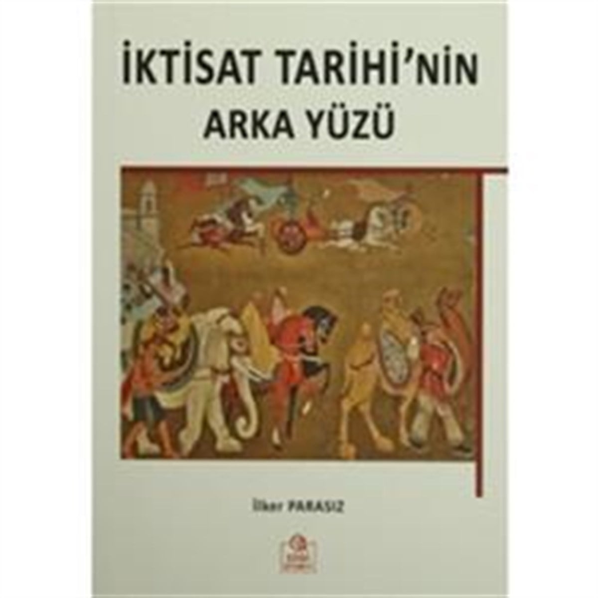 İktisat Tarihi'nin Arka Yüzü