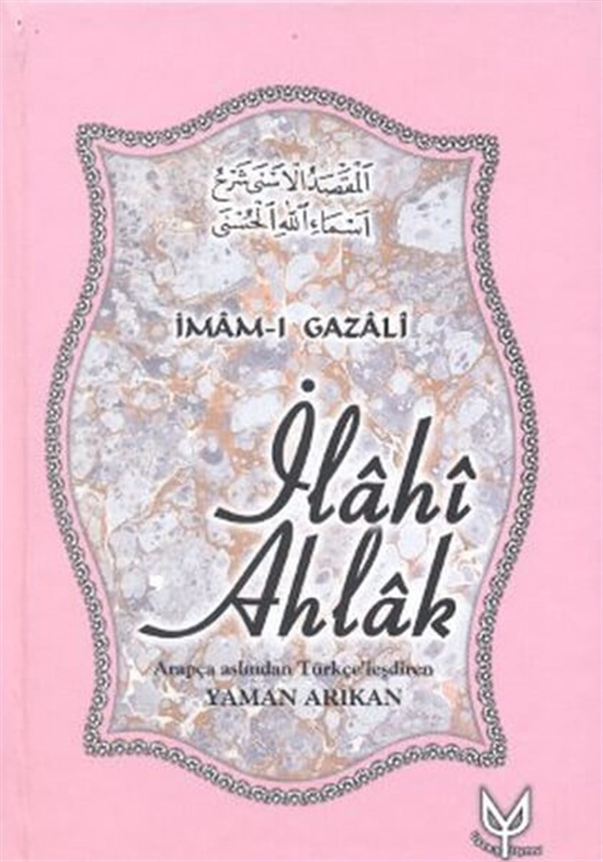 İlahi Ahlak , İmam Gazali , Uyanış Yayınevi , 9786056240126 ,
