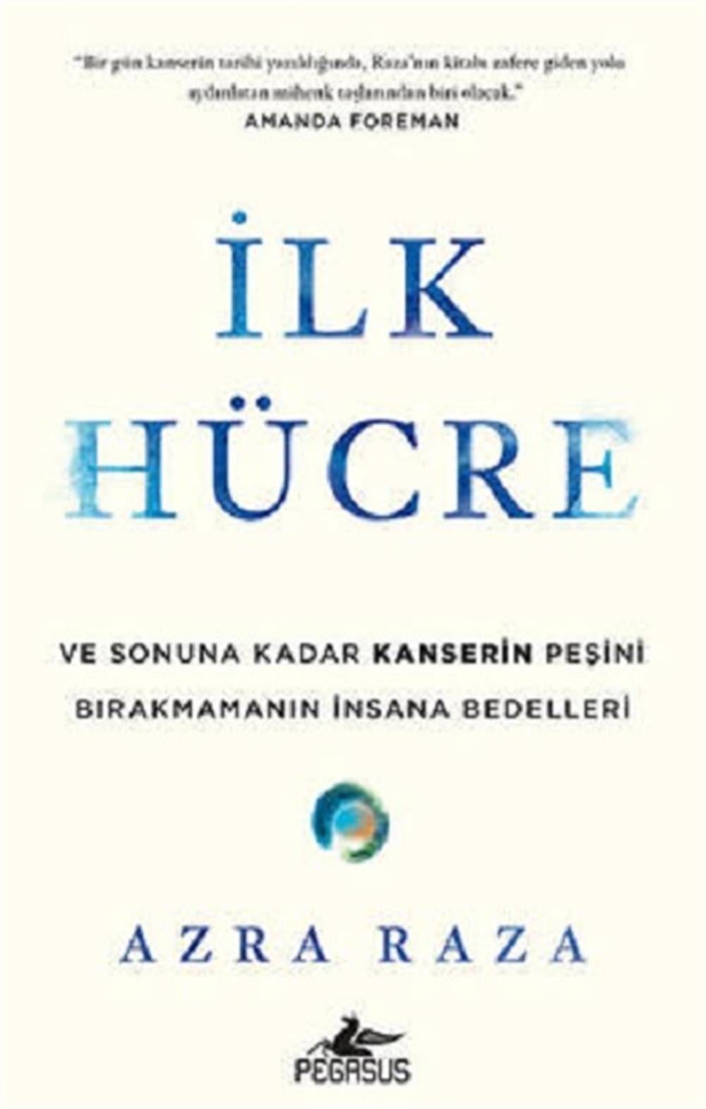 İlk Hücre Ve Sonuna Kadar Kanserin Peşini Bırakmamanın İnsana Bedelleri