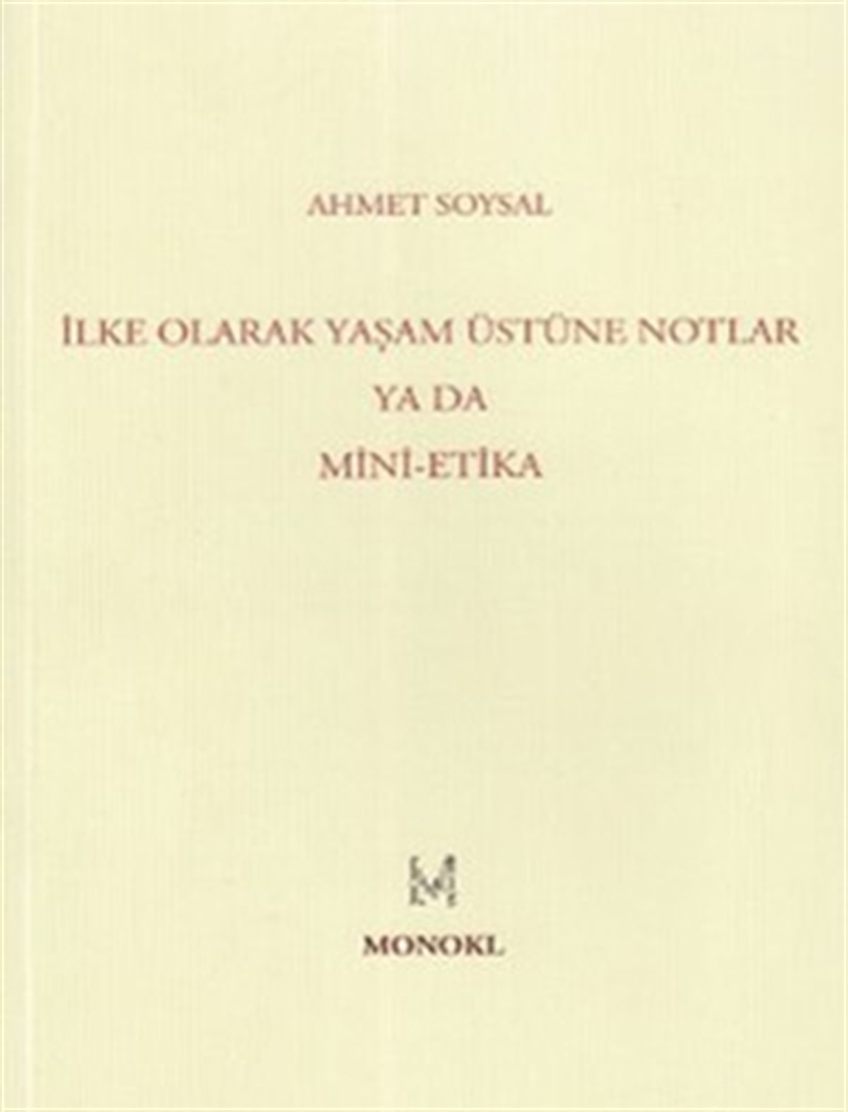 İlke Olarak Yaşam Üstüne Notlar Ya Da Mini-Etika