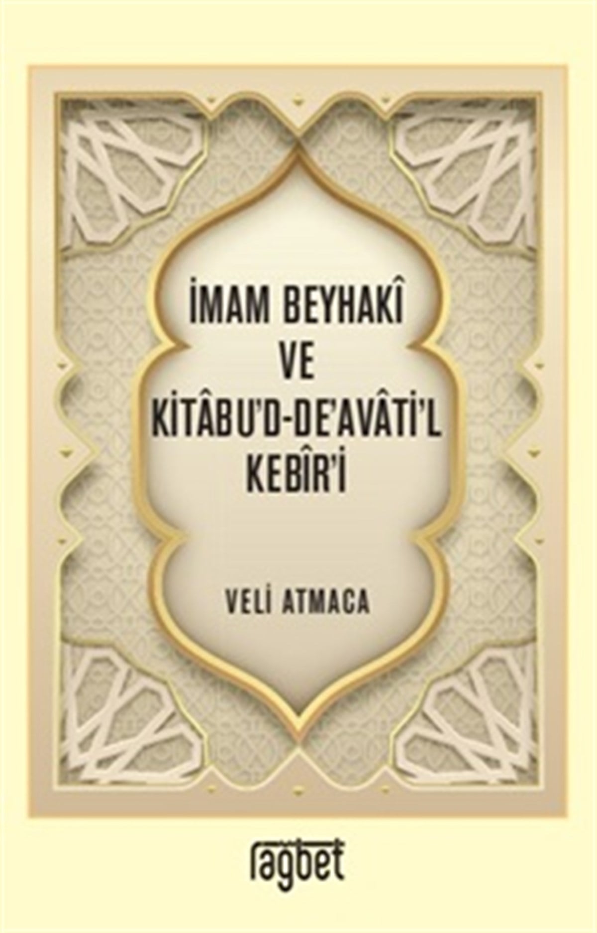 İmam Beyhaki ve Kitabu’d-De’avati’l Kebir'i