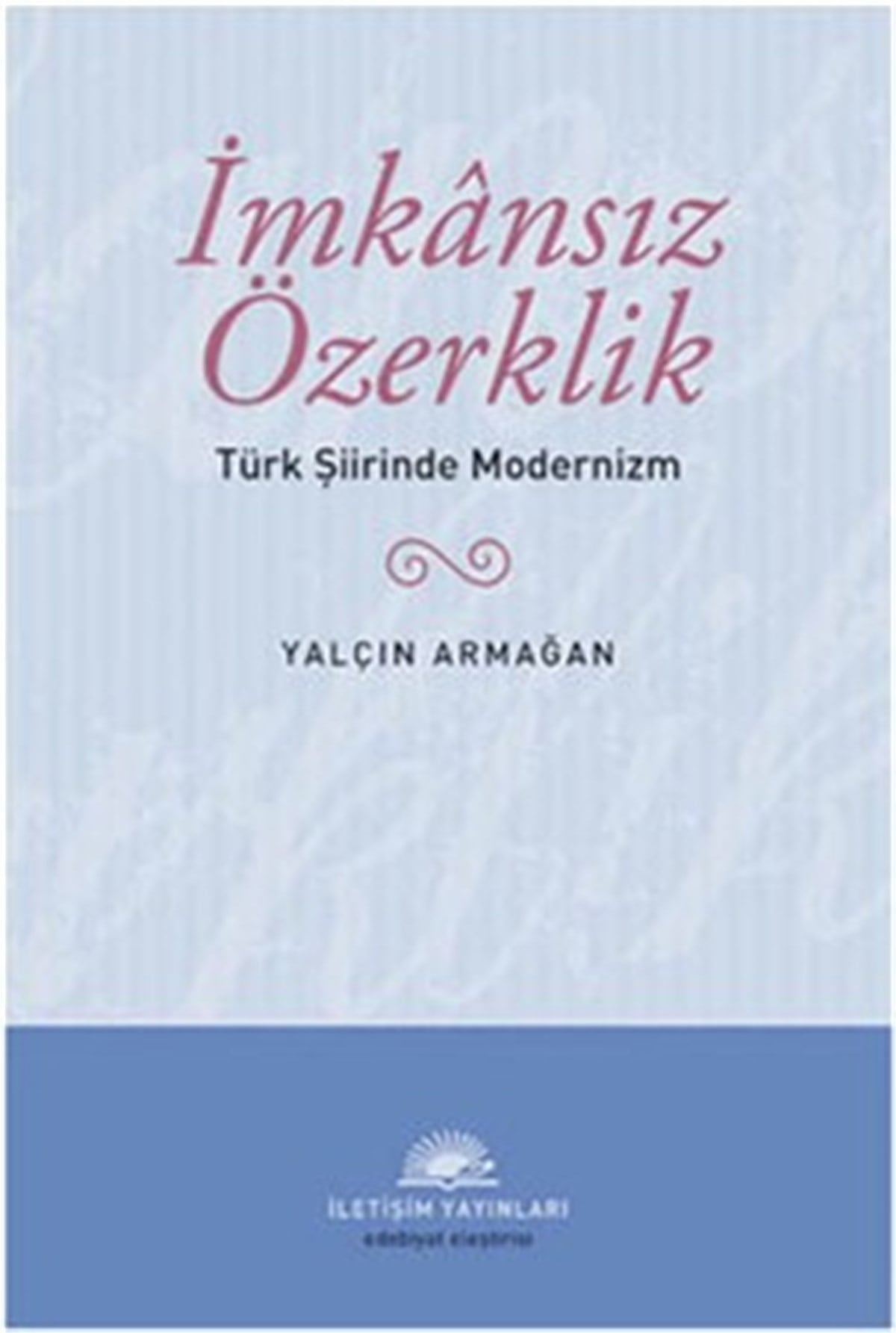İmkansız Özerklik: Türk Şiirinde Modernizm
