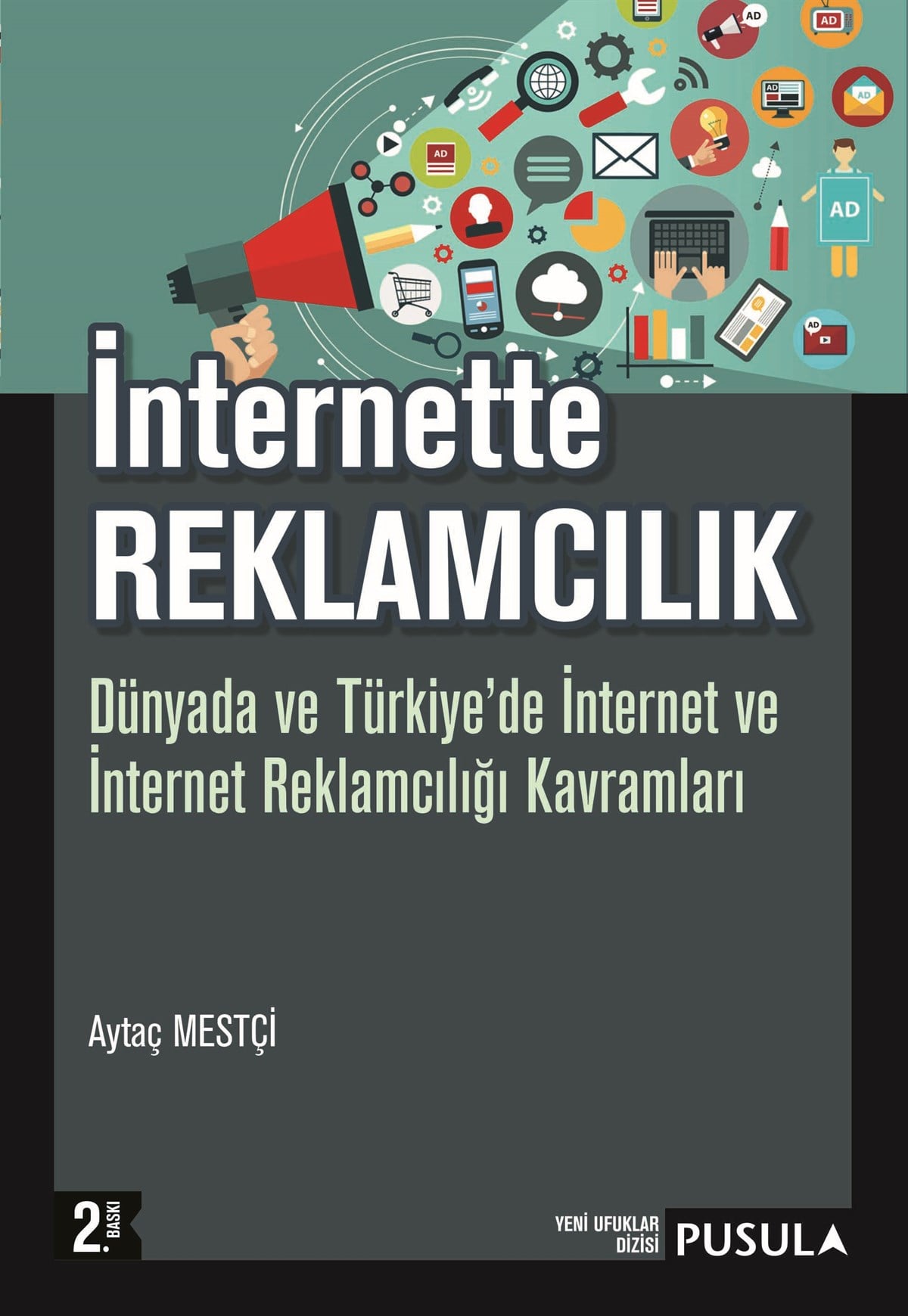 İnternette Reklamcılık - Dünyada ve Türkiye’de İnternet ve İnternet Reklamcılığı Kavramları