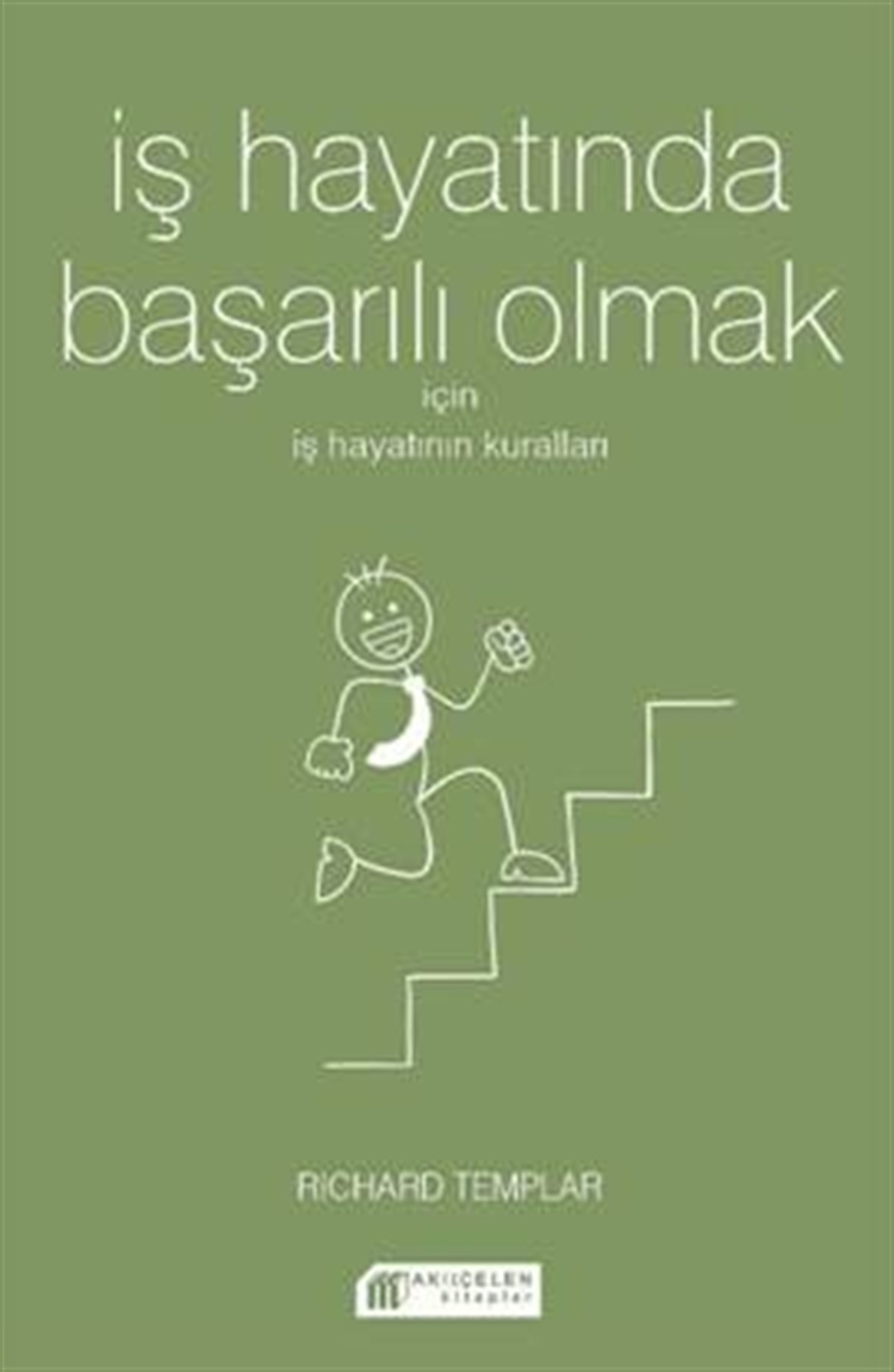 İş Hayatında Başarılı Olmak  İçin İş Hayatının Kuralları