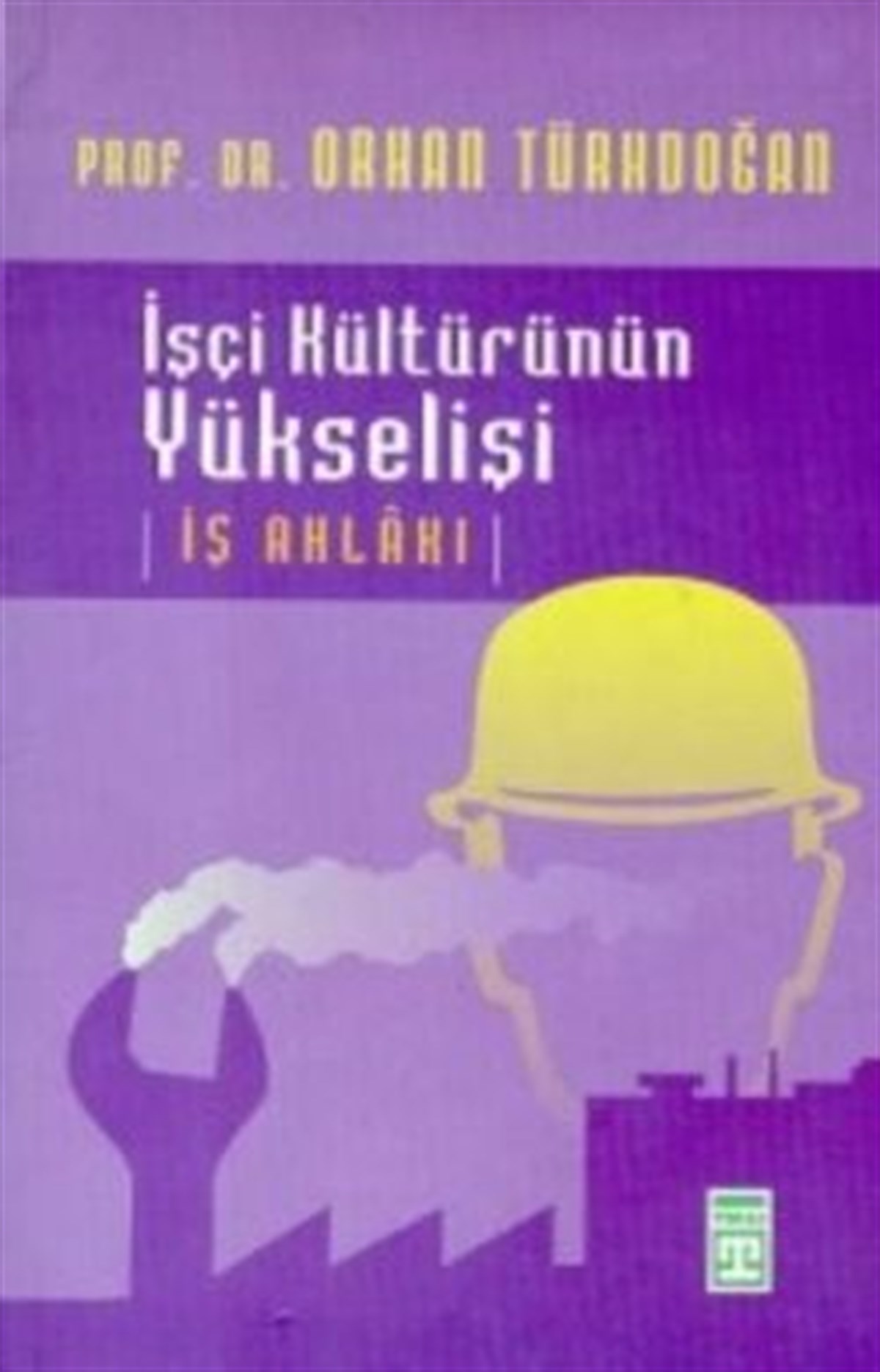 İşçi Kültürünün Yükselişi İş Ahlakı