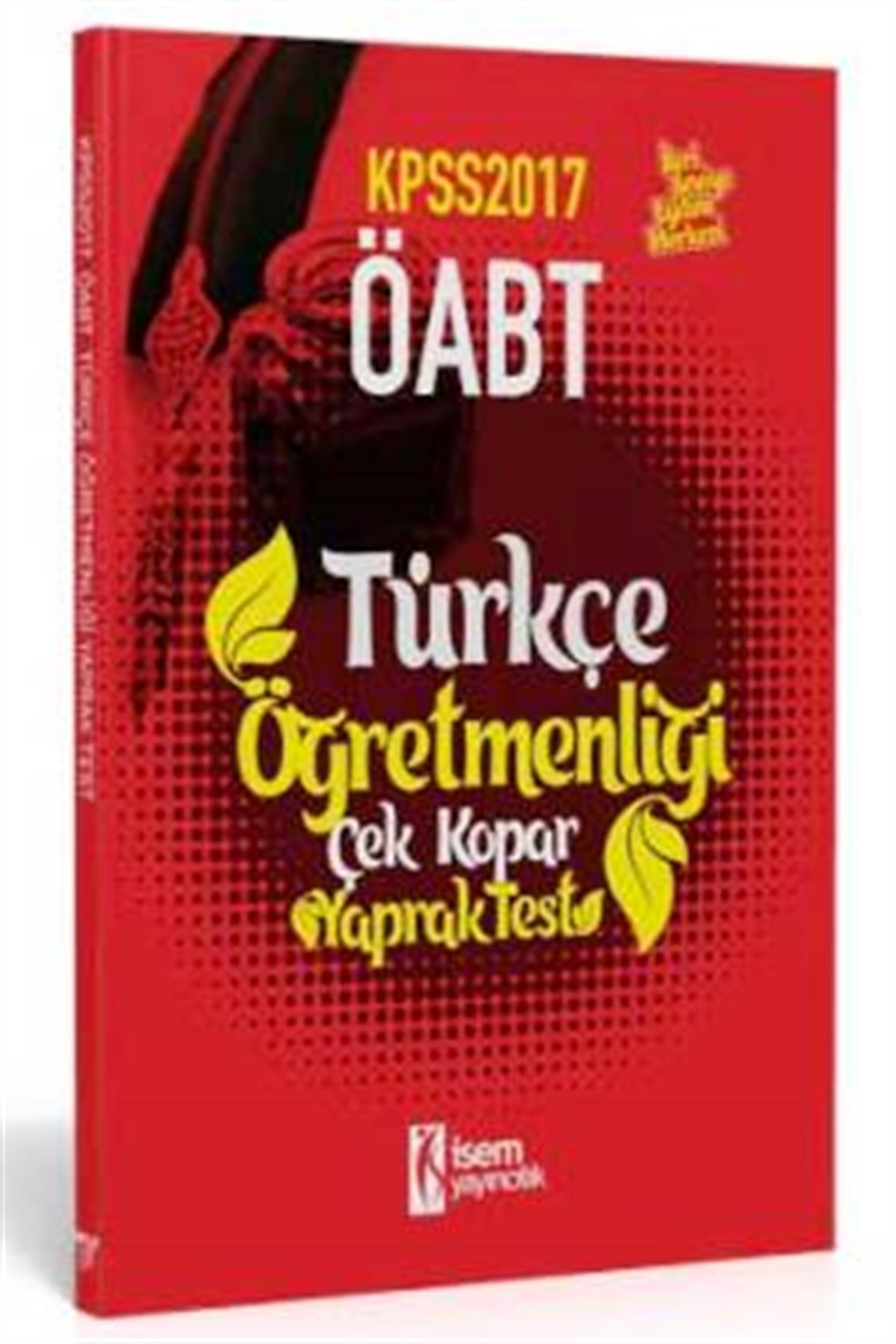 İsem Yayıncılık KPSS ÖABT Türkçe Öğretmenliği Çek Kopar Yaprak Test 2017