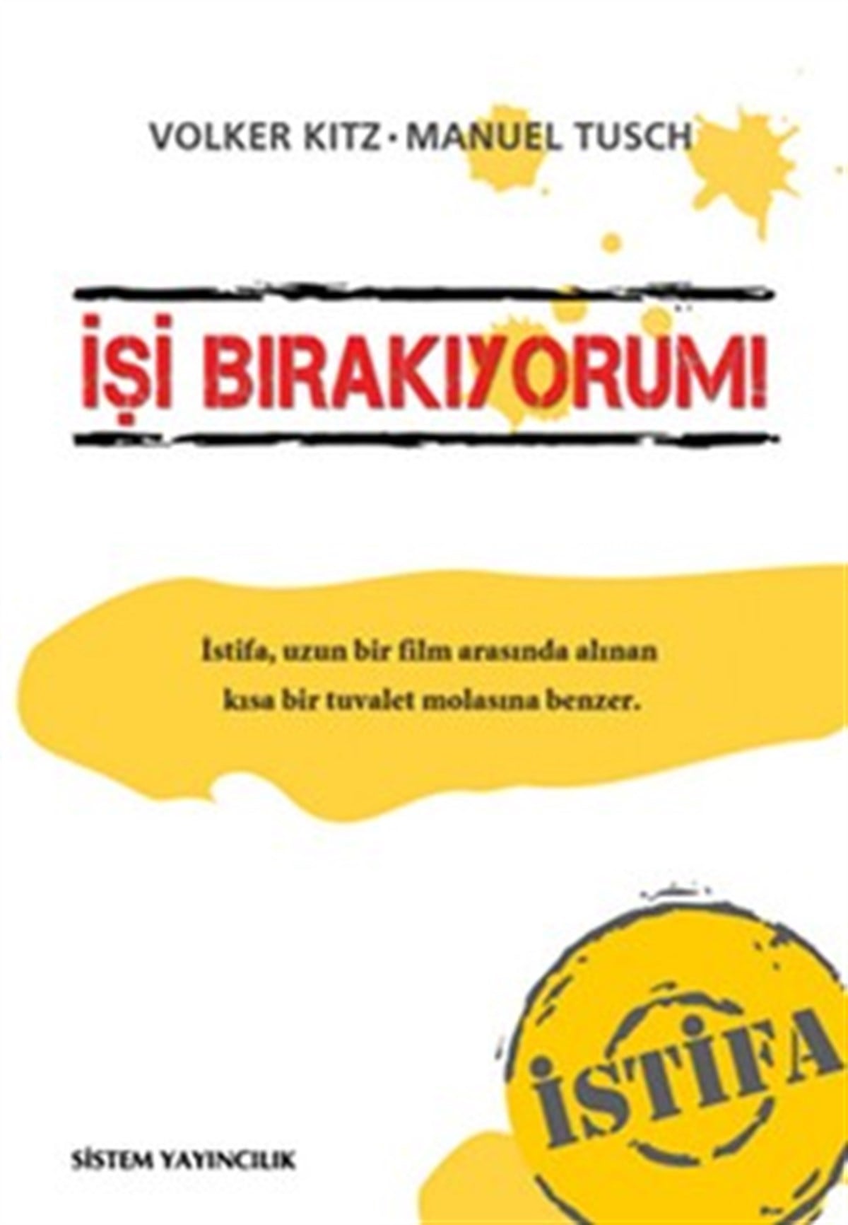 İşi Bırakıyorum ! İstifa