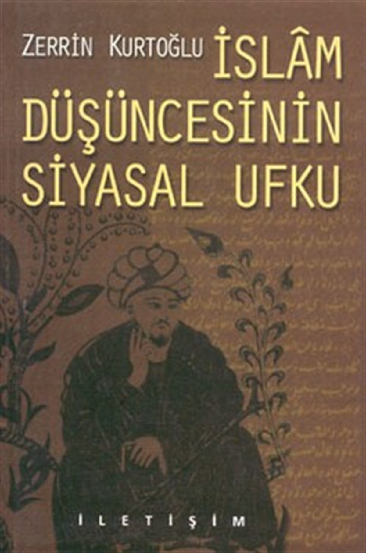 İslam Düşüncesinin Siyasal Ufku: Siyaset Sorunu Açısından Din-Felsefe İlişkileri