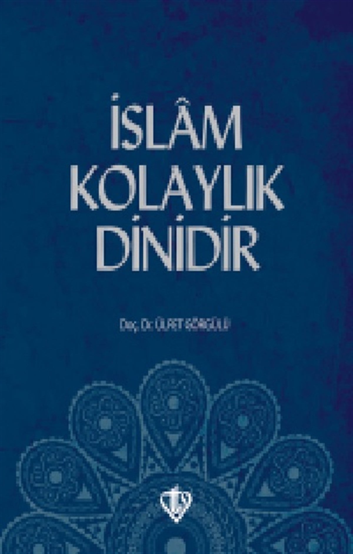 İslam Kolaylık Dinidir